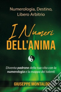 I numeri dell'anima libro di Montaldo Giuseppe