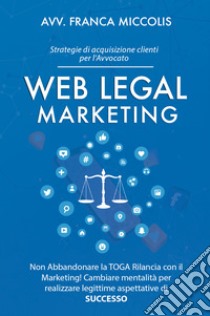 Web legal marketing libro di Miccolis Franca