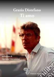 Ti amo libro di Distefano Grazia