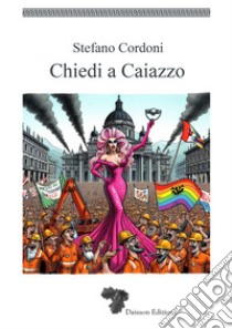 Chiedi a Caiazzo libro di Cordoni Stefano