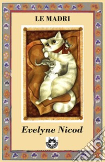 Le madri libro di Nicod Evelyne