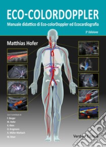 Eco-colordoppler. Manuale didattico di eco-colordoppler ed ecocardiografia libro di Hofer Matthias