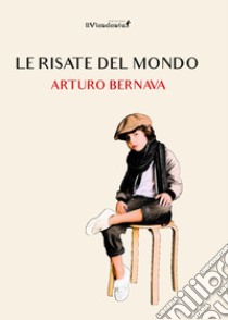 Le risate del mondo libro di Bernava Arturo