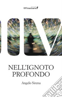 Nell'ignoto profondo libro di Sirena Angelo