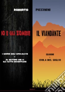 Io e gli zombie-Il viandante libro di Piccinini Roberto