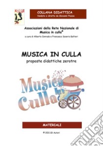 Musica in culla. Proposte didattiche zerotre libro di Conrado Alberto; Galtieri Francesco Saverio