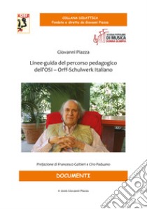 Linee-guida del percorso pedagogico dell'OSI - Orff-Schulwerk Italiano libro di Piazza Giovanni