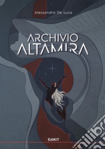 Archivio Altamira libro di De Luca Alessandra