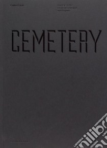 Cemetery. Journeys to the Elephant Graveyard and beyond libro di Casas Carlos; Lissoni Andrea; Toop David