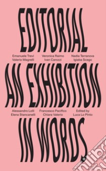 Editorial. An Exhibition in Words libro di Lo Pinto L. (cur.)