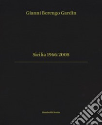 Sicilia 1966/2008. Ediz. italiana e inglese libro di Berengo Gardin Gianni; Scianna Ferdinando; La Cecla Franco