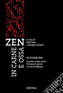 Zen in carne e ossa: 101 storie zen-La porta senza porta-Trovare il centro-10 tori di Kakuan libro di Reps Paul; Senzaki Nyogen