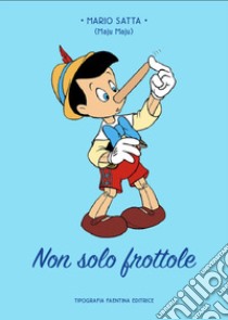 Non solo frottole libro di Maju Maju