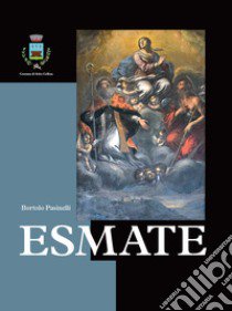 Esmate libro di Pasinelli Bortolo