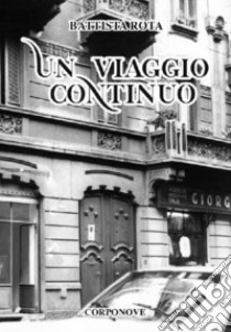 Un viaggio continuo libro di Rota Battista