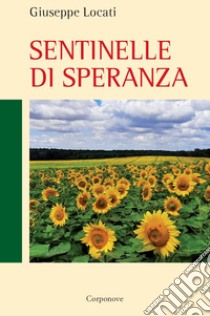 Sentinelle di speranza libro di Locati Giuseppe