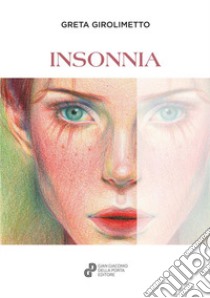 Insonnia. Nuova ediz. libro di Girolimetto Greta