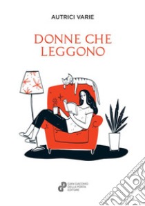 Donne che leggono. Nuova ediz. libro