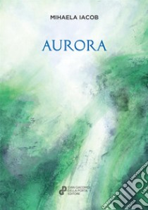 Aurora libro di Iacob Mihaela