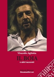 Il boia e altri racconti libro di Aglietta Vivarello