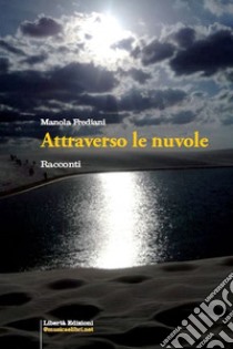 Attraverso le nuvole libro di Frediani Manola