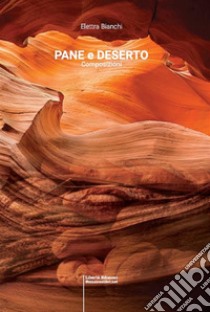 Pane e deserto libro di Bianchi Elettra