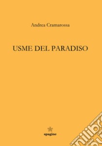 Usme del paradiso libro di Cramarossa Andrea