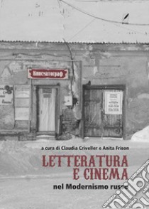 Letteratura e cinema nel Modernismo russo libro di Criveller C. (cur.); Frison A. (cur.)