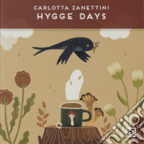 Hygge days. L'arte di Carlotta Zanettini. Ediz. illustrata libro di Zanettini Carlotta; Falciani F. (cur.)