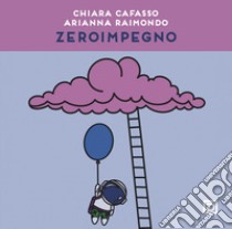 Zeroimpegno. Ediz. illustrata libro di Zeroimpegno; Falciani F. (cur.)