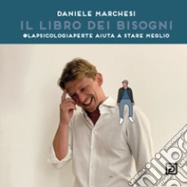 Il libro dei bisogni libro di Marchesi Daniele; Falciani F. (cur.)