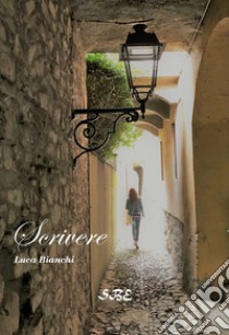 Scrivere libro di Bianchi Luca