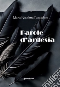 Parole d'ardesia libro di Passadore Maria Nicoletta