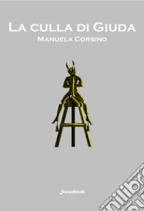 La culla di Giuda libro di Corsino Manuela