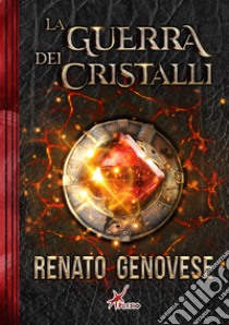 La guerra dei cristalli libro di Genovese Renato