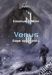 Venus. Edge of infinity. Ediz. italiana libro di Maia Emanuele