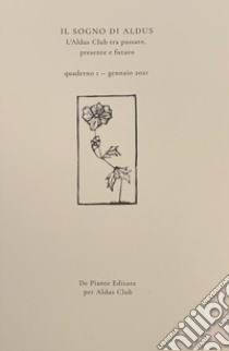 Il sogno di Aldus. L'Aldus Club tra passato, presente e futuro. Vol. 1: Gennaio 2021 libro di Mascheroni L. (cur.)