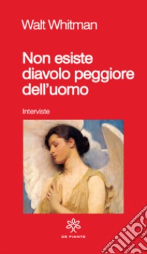 Non esiste diavolo peggiore dell'uomo libro di Whitman Walt