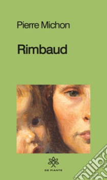 Rimbaud libro di Michon Pierre