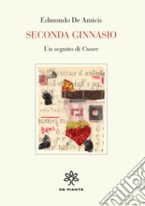 Seconda ginnasio libro di De Amicis Edmondo