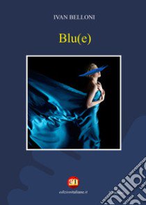 Blu(e) libro di Belloni Ivan
