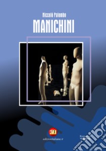 Manichini libro di Palombo Niccolò; Coman A. (cur.)