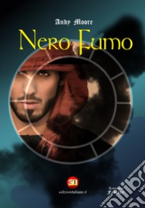 Nero fumo libro di Moore Andy; Alleva I. (cur.)