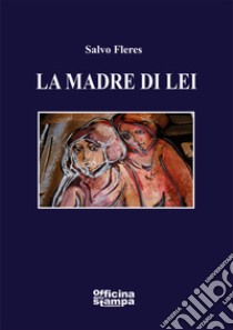 La madre di lei libro di Fleres Salvo