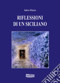 Riflessioni di un siciliano libro di Fleres Salvo