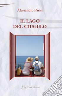 Il lago del giugulo libro di Parisi Alessandro