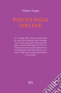 Psicologia online. Un'opportunità d'innovazione libro di Vargiu Nuhara