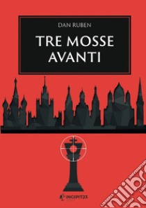 Tre mosse avanti libro di Ruben Dan