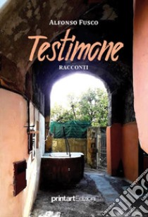 Testimone libro di Fusco Alfonso