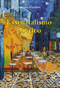 Essenzialismo poetico. Vol. 3: Notturni libro di Acquaviva Vincenzo; Coronato Emanuel